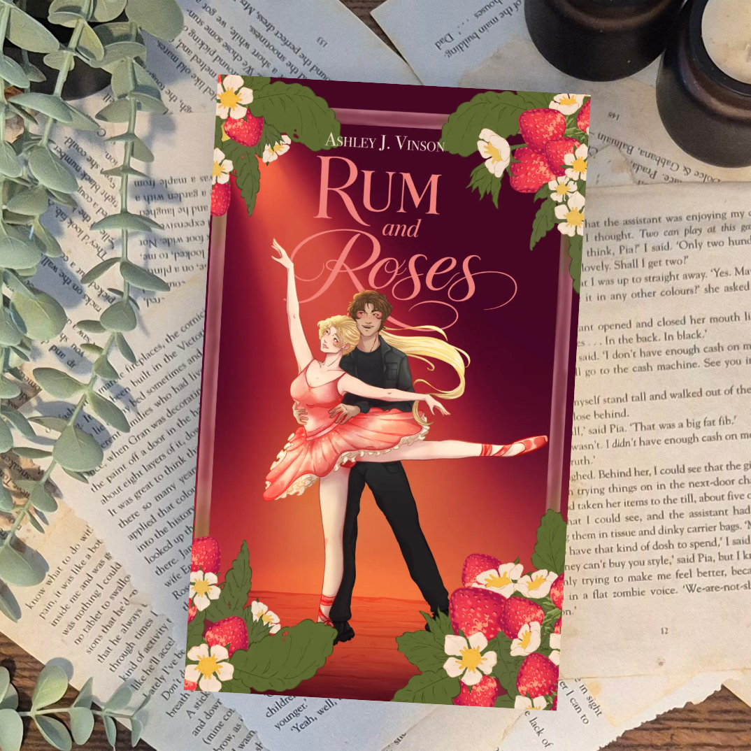 Rum and Roses by Ashely. J Vinson