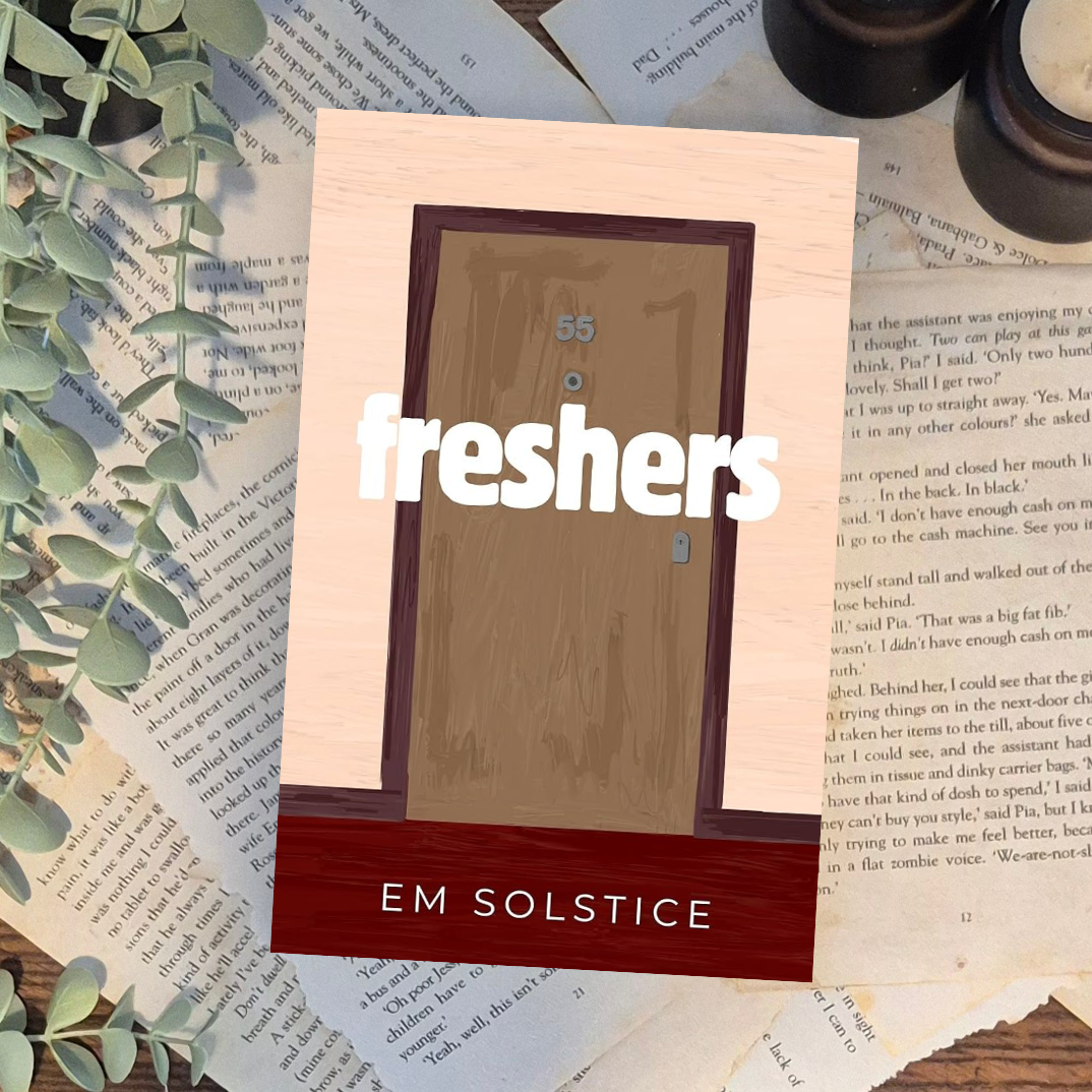 Freshers by Em Solstice (Time of our Lives Book #1)