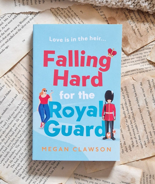 Falling Hard for the Royal Guard  by Megan clawson