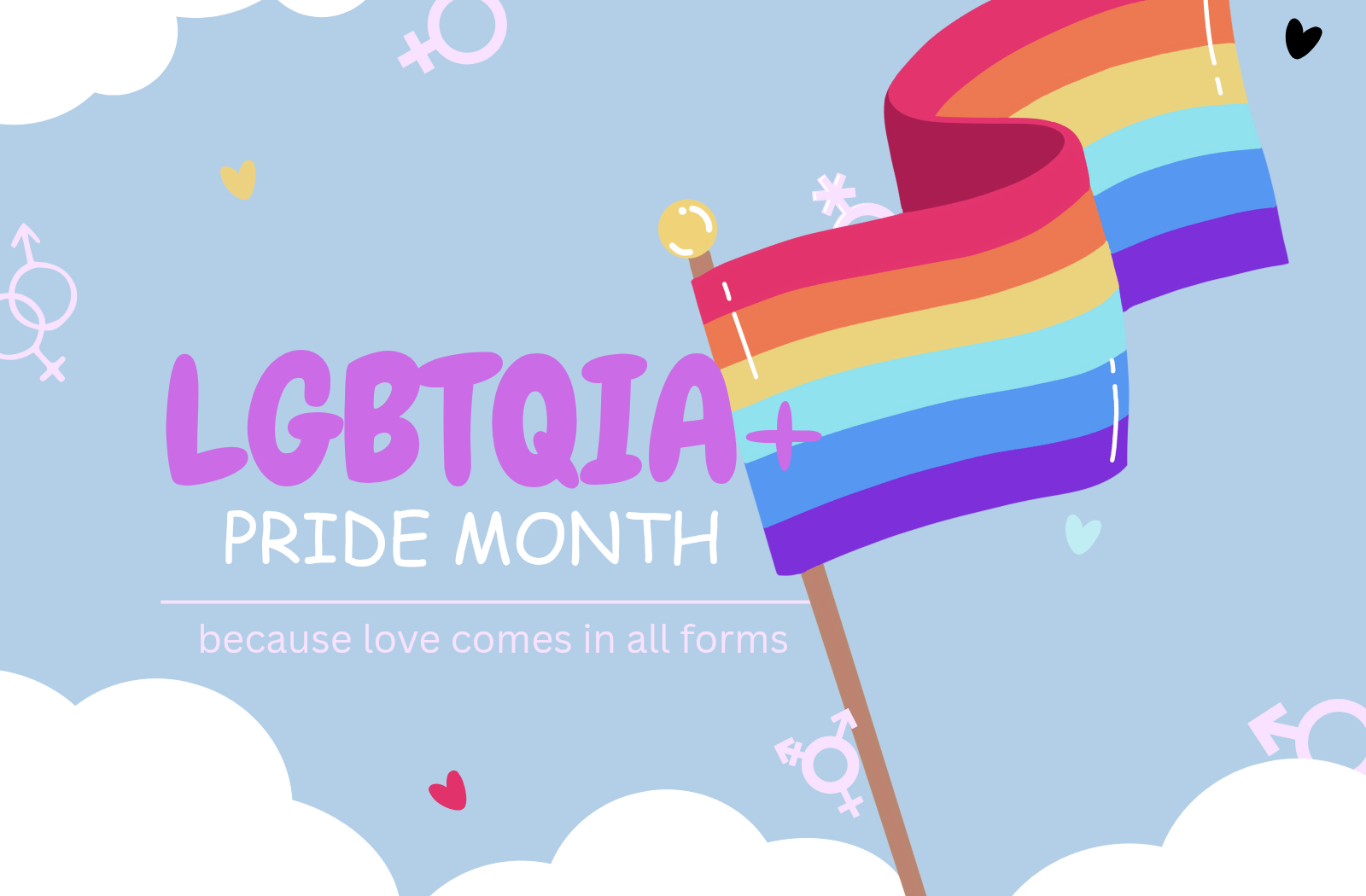 Pride month banner featuring lgbtqia+ flag along with gender icons. The tag reads : LGBTQia+ pride mknth, because love comes in all forms 
