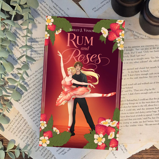 Rum and Roses by Ashely. J Vinson