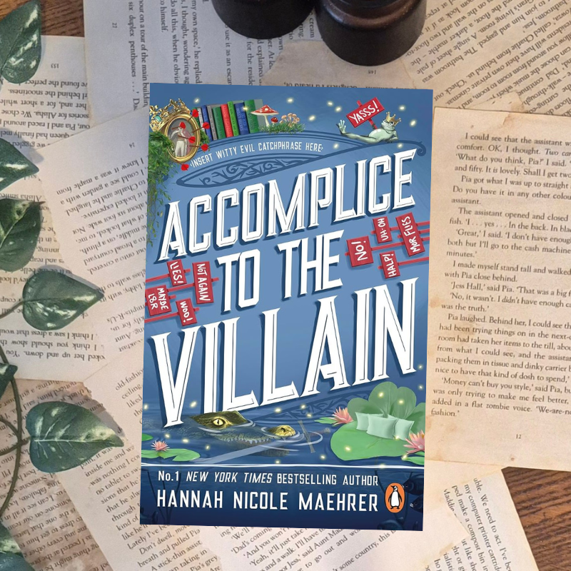 Accomplice to the Villain by Hannah Nicole Maehrer