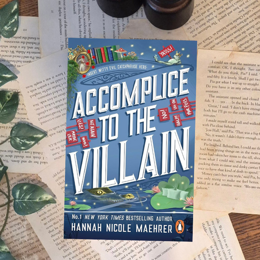 Accomplice to the Villain by Hannah Nicole Maehrer